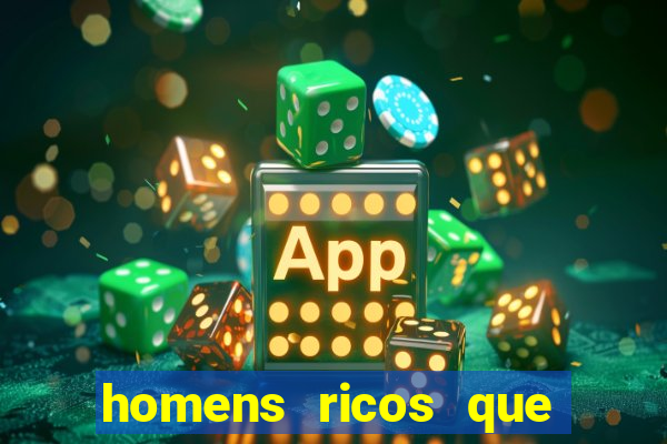 homens ricos que querem bancar whatsapp